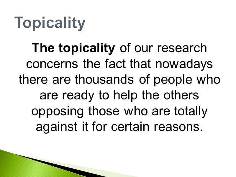 The topicality of our research concerns the fact that nowadays there are thousands of